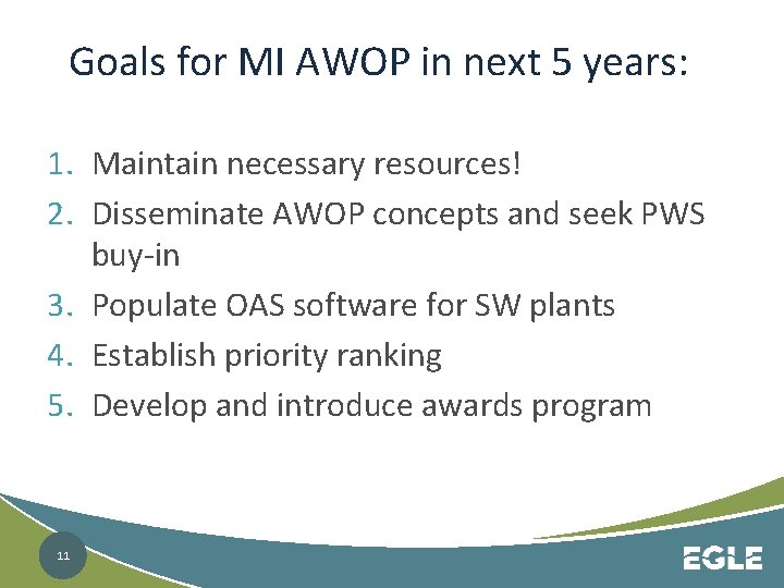 Goals for MI AWOP in next 5 years: 1. Maintain necessary resources! 2. Disseminate Goals for MI AWOP in next 5 years: 1. Maintain necessary resources! 2. Disseminate