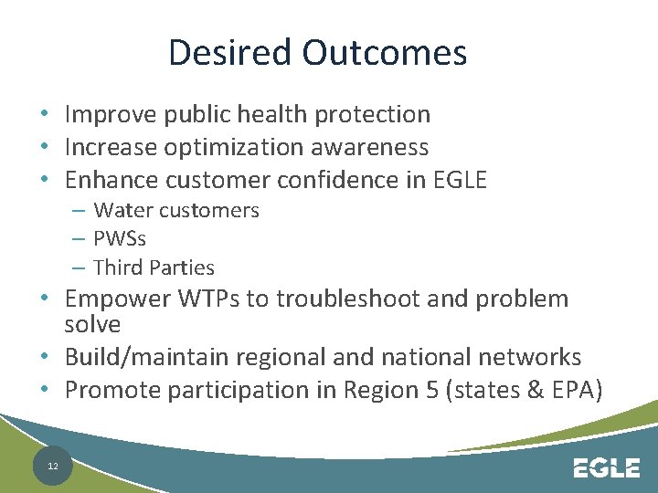 Desired Outcomes • Improve public health protection • Increase optimization awareness • Enhance customer Desired Outcomes • Improve public health protection • Increase optimization awareness • Enhance customer
