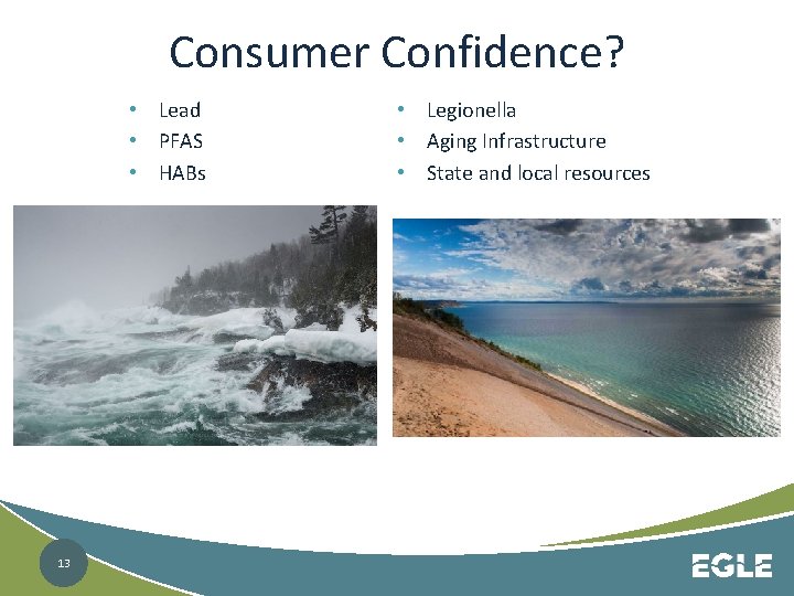 Consumer Confidence? • Lead • PFAS • HABs 13 • Legionella • Aging Infrastructure Consumer Confidence? • Lead • PFAS • HABs 13 • Legionella • Aging Infrastructure