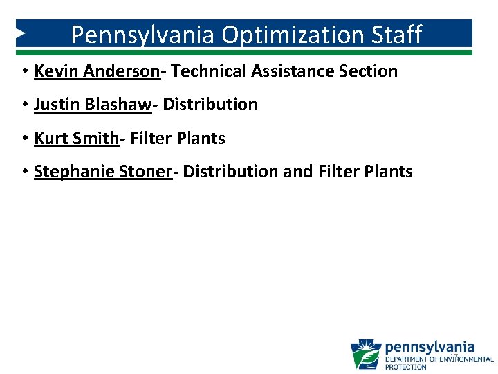 Pennsylvania Optimization Staff • Kevin Anderson- Technical Assistance Section • Justin Blashaw- Distribution • Pennsylvania Optimization Staff • Kevin Anderson- Technical Assistance Section • Justin Blashaw- Distribution •