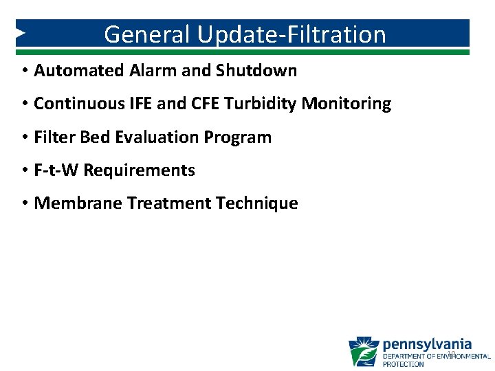General Update-Filtration • Automated Alarm and Shutdown • Continuous IFE and CFE Turbidity Monitoring General Update-Filtration • Automated Alarm and Shutdown • Continuous IFE and CFE Turbidity Monitoring