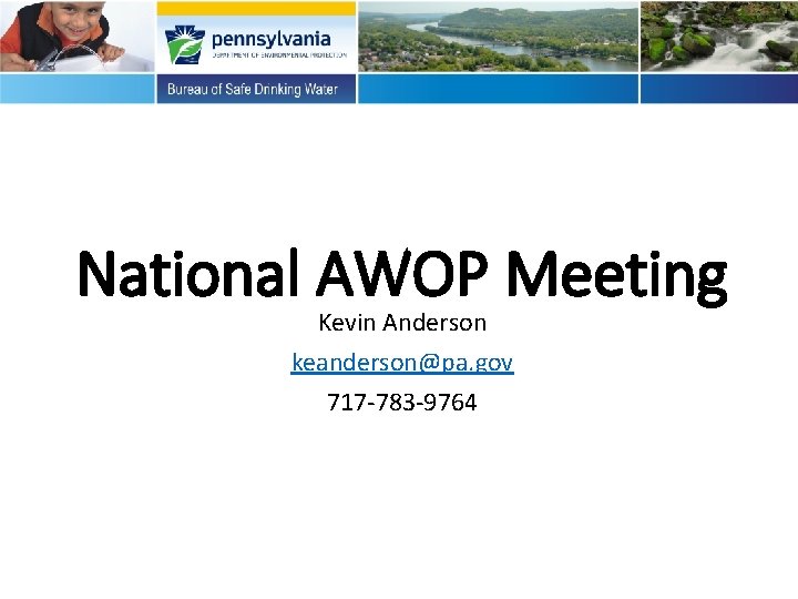 National AWOP Meeting Kevin Anderson keanderson@pa. gov 717 -783 -9764 National AWOP Meeting Kevin Anderson keanderson@pa. gov 717 -783 -9764