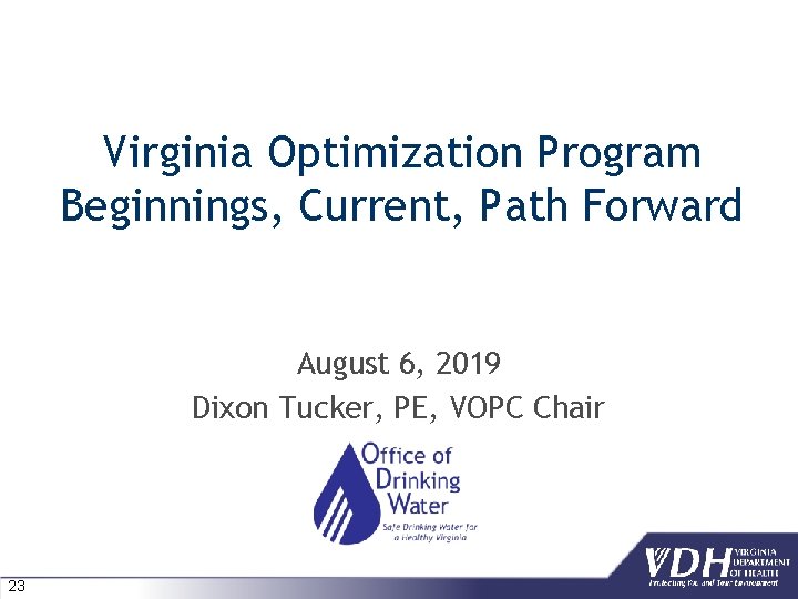 Virginia Optimization Program Beginnings, Current, Path Forward August 6, 2019 Dixon Tucker, PE, VOPC Virginia Optimization Program Beginnings, Current, Path Forward August 6, 2019 Dixon Tucker, PE, VOPC
