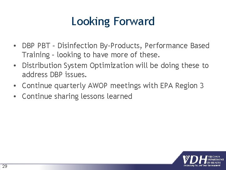 Looking Forward • DBP PBT – Disinfection By-Products, Performance Based Training – looking to Looking Forward • DBP PBT – Disinfection By-Products, Performance Based Training – looking to