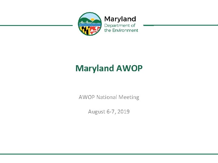 Maryland AWOP National Meeting August 6 -7, 2019 Maryland AWOP National Meeting August 6 -7, 2019