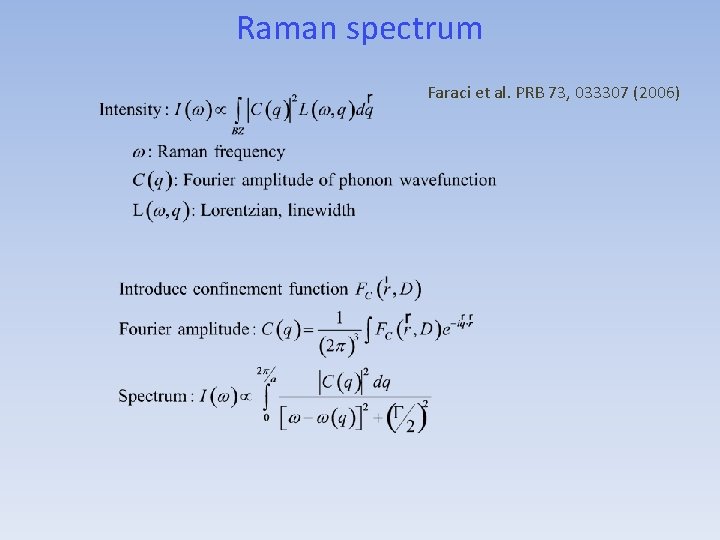 Raman spectrum Faraci et al. PRB 73, 033307 (2006) Raman spectrum Faraci et al. PRB 73, 033307 (2006)