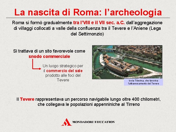 La nascita di Roma: l’archeologia Roma si formò gradualmente tra l’VIII e il VII