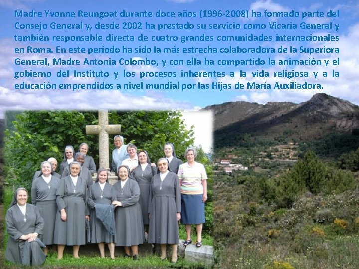 Madre Yvonne Reungoat durante doce años (1996 -2008) ha formado parte del Consejo General