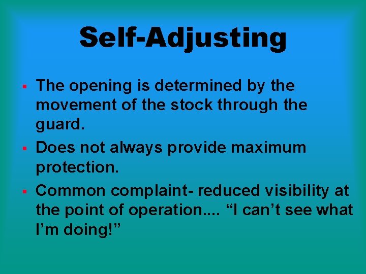 Self-Adjusting § § § The opening is determined by the movement of the stock