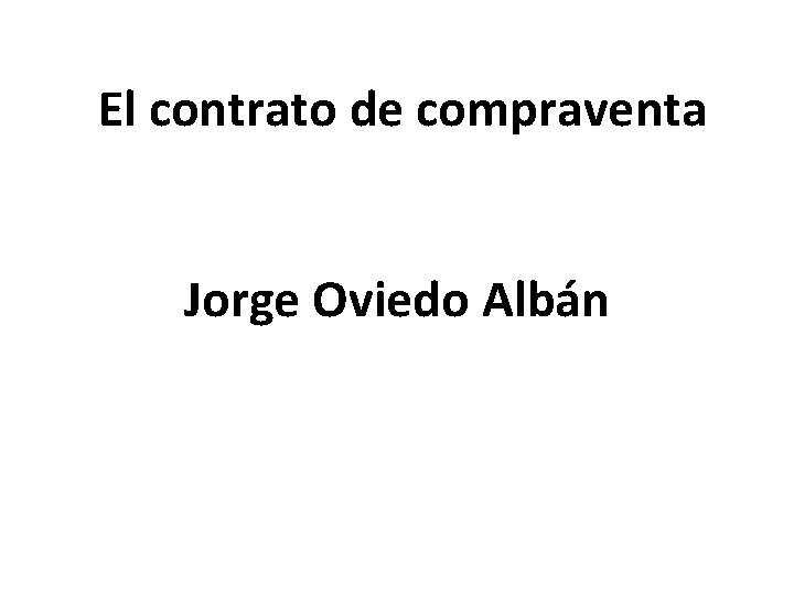 El contrato de compraventa Jorge Oviedo Albán 