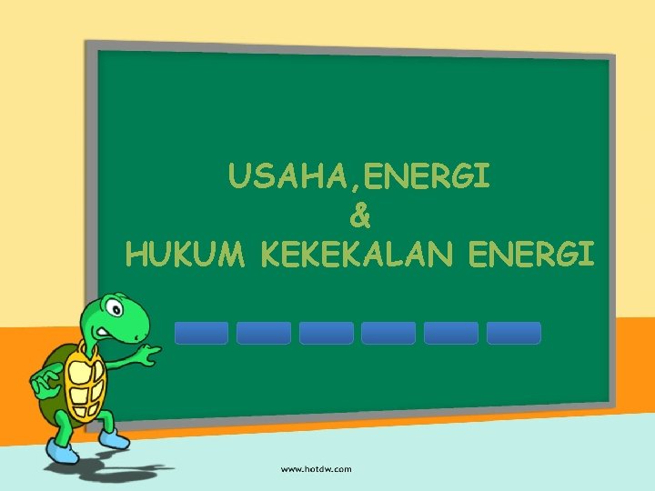 USAHA, ENERGI & HUKUM KEKEKALAN ENERGI 