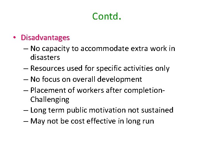 Contd. • Disadvantages – No capacity to accommodate extra work in disasters – Resources Contd. • Disadvantages – No capacity to accommodate extra work in disasters – Resources