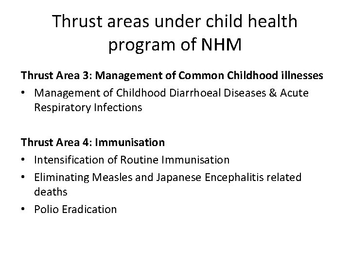 Thrust areas under child health program of NHM Thrust Area 3: Management of Common Thrust areas under child health program of NHM Thrust Area 3: Management of Common