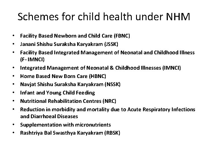 Schemes for child health under NHM • Facility Based Newborn and Child Care (FBNC) Schemes for child health under NHM • Facility Based Newborn and Child Care (FBNC)