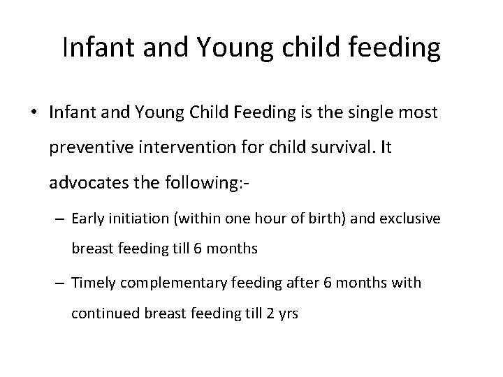 Infant and Young child feeding • Infant and Young Child Feeding is the single Infant and Young child feeding • Infant and Young Child Feeding is the single