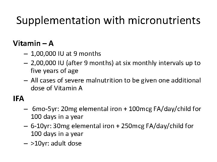 Supplementation with micronutrients Vitamin – A – 1, 000 IU at 9 months – Supplementation with micronutrients Vitamin – A – 1, 000 IU at 9 months –