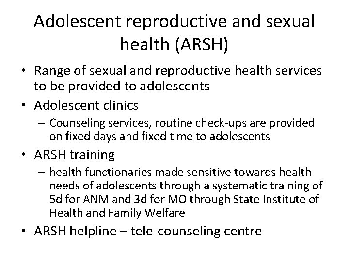 Adolescent reproductive and sexual health (ARSH) • Range of sexual and reproductive health services Adolescent reproductive and sexual health (ARSH) • Range of sexual and reproductive health services