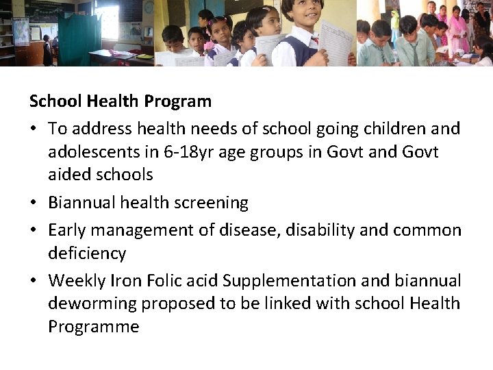 School Health Program • To address health needs of school going children and adolescents School Health Program • To address health needs of school going children and adolescents