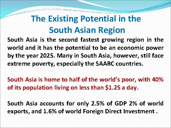 The Existing Potential in the South Asian Region South Asia is the second fastest