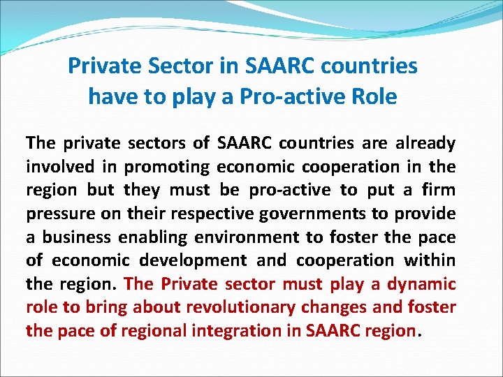 Private Sector in SAARC countries have to play a Pro‐active Role The private sectors