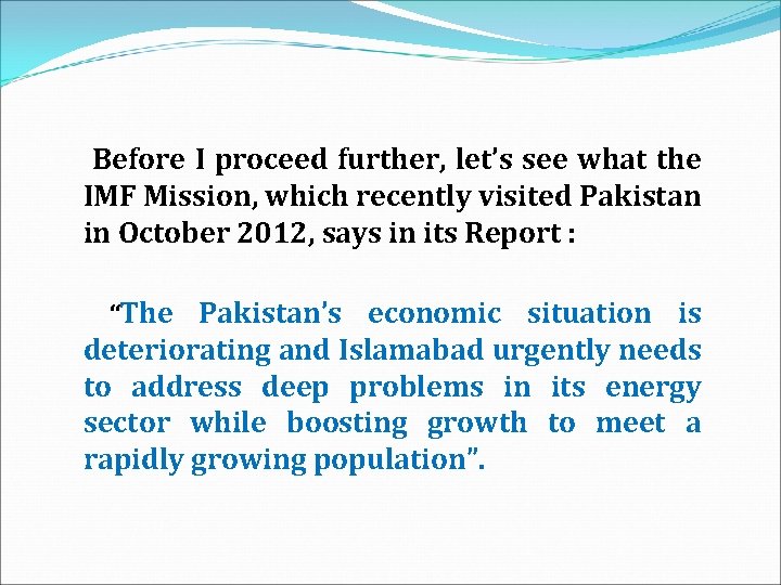  Before I proceed further, let’s see what the IMF Mission, which recently visited