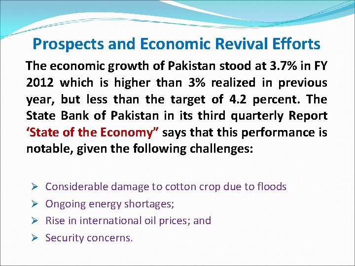  Prospects and Economic Revival Efforts The economic growth of Pakistan stood at 3.