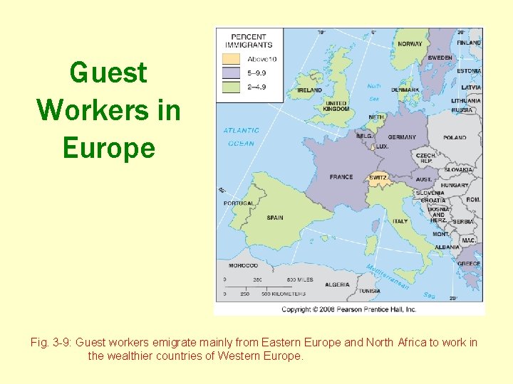 Guest Workers in Europe Fig. 3 -9: Guest workers emigrate mainly from Eastern Europe