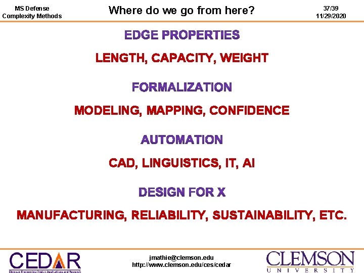 MS Defense Complexity Methods Where do we go from here? 37/39 11/29/2020 LENGTH, CAPACITY,
