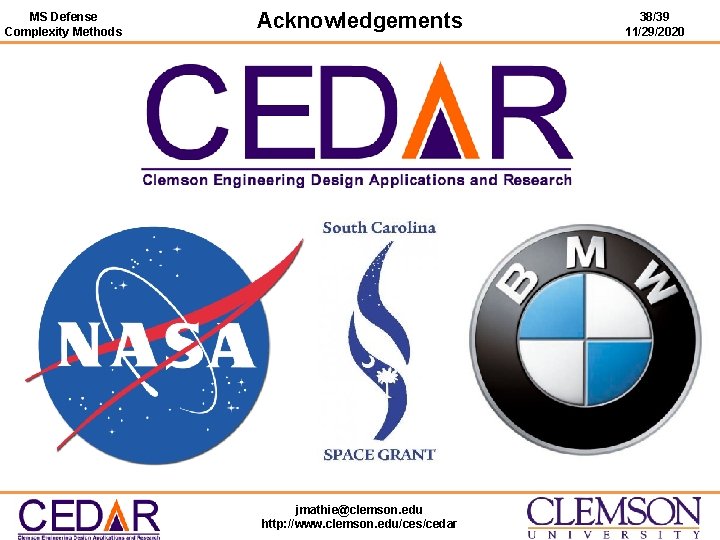 MS Defense Complexity Methods Acknowledgements jmathie@clemson. edu http: //www. clemson. edu/ces/cedar 38/39 11/29/2020 