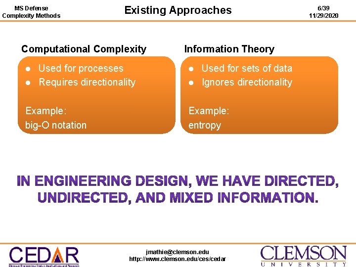 MS Defense Complexity Methods Existing Approaches Computational Complexity l l Used for processes Requires