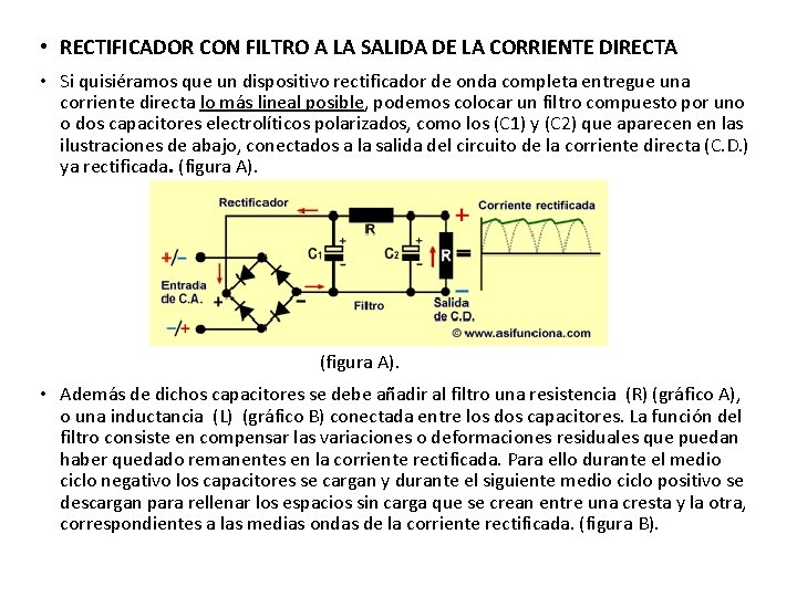 • RECTIFICADOR CON FILTRO A LA SALIDA DE LA CORRIENTE DIRECTA • Si • RECTIFICADOR CON FILTRO A LA SALIDA DE LA CORRIENTE DIRECTA • Si