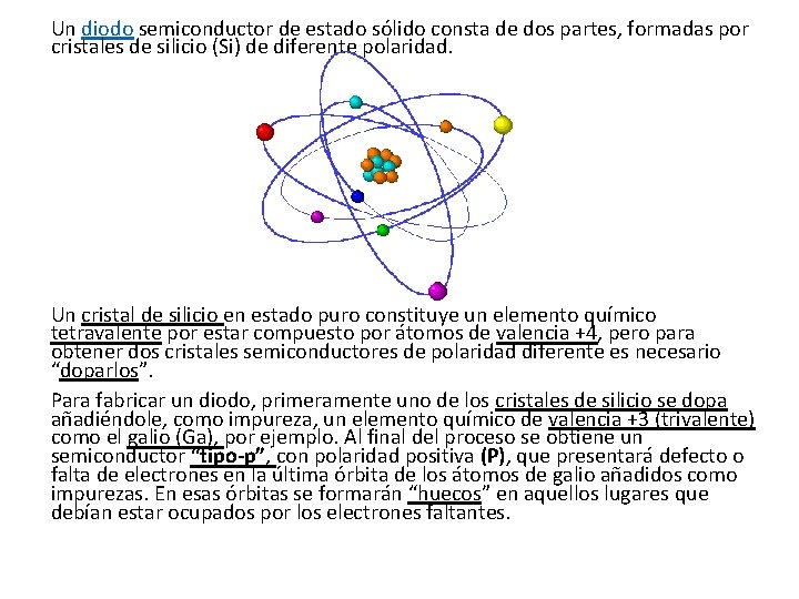 Un diodo semiconductor de estado sólido consta de dos partes, formadas por cristales de Un diodo semiconductor de estado sólido consta de dos partes, formadas por cristales de