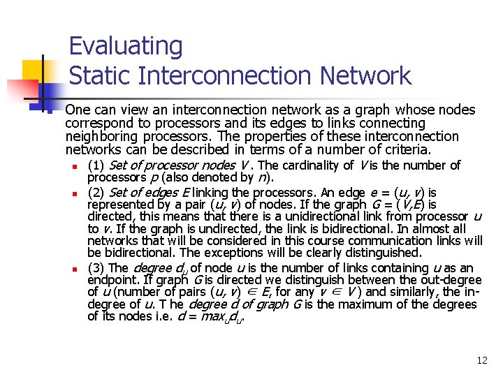 Evaluating Static Interconnection Network n One can view an interconnection network as a graph
