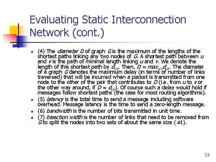 Evaluating Static Interconnection Network (cont. ) n n (4) The diameter D of graph