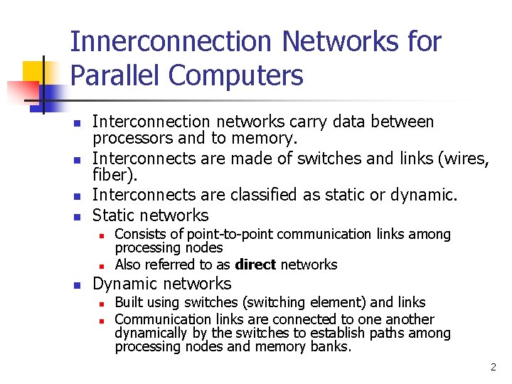 Innerconnection Networks for Parallel Computers n n Interconnection networks carry data between processors and