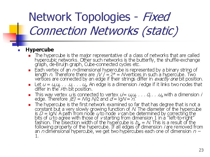 Network Topologies - Fixed Connection Networks (static) n Hypercube n n n The hypercube