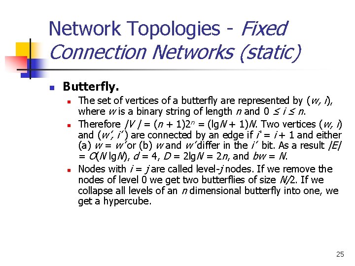 Network Topologies - Fixed Connection Networks (static) n Butterfly. n n n The set