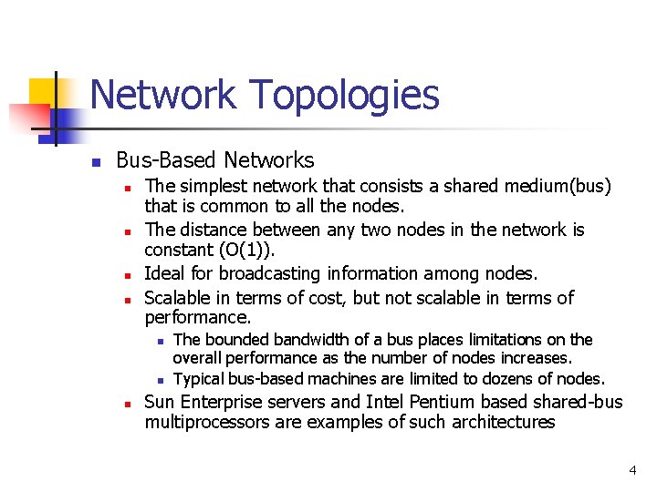 Network Topologies n Bus-Based Networks n n The simplest network that consists a shared
