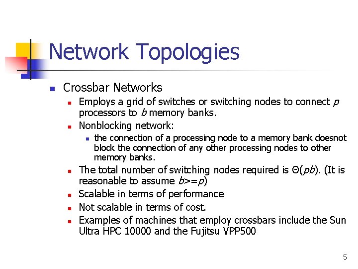 Network Topologies n Crossbar Networks n n Employs a grid of switches or switching