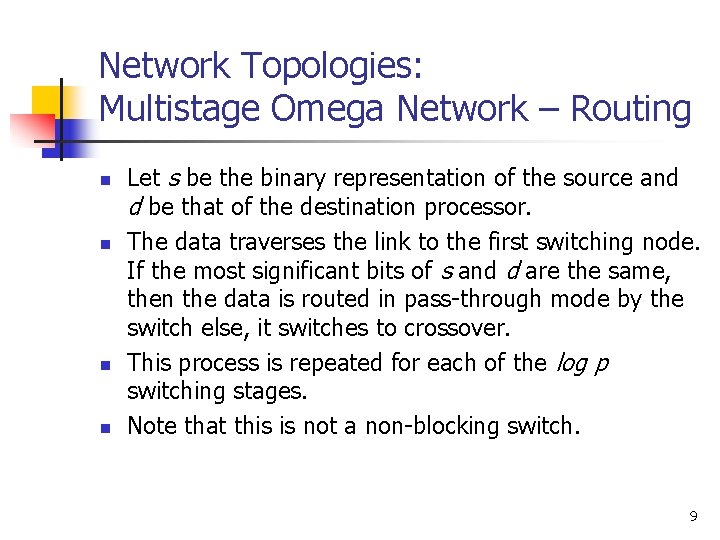 Network Topologies: Multistage Omega Network – Routing n n Let s be the binary