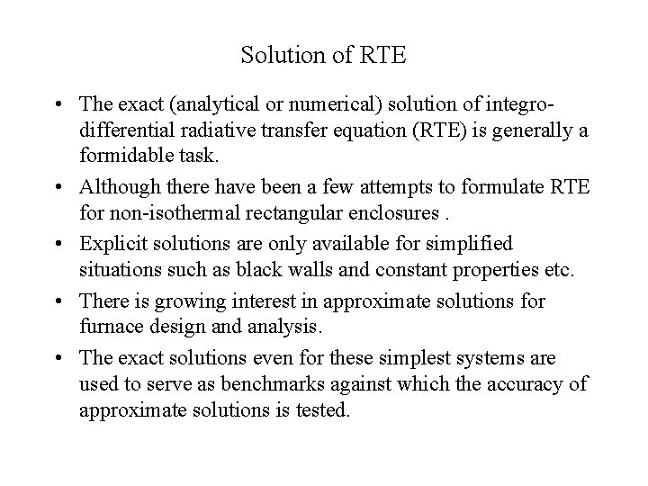 Solution of RTE • The exact (analytical or numerical) solution of integrodifferential radiative transfer