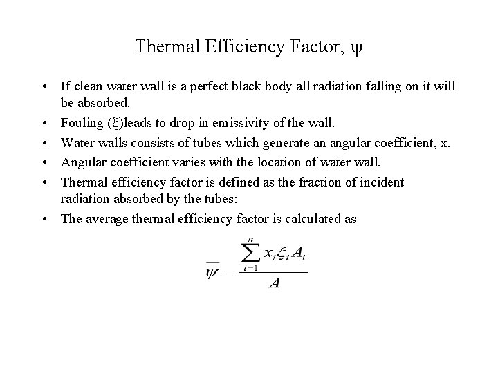 Thermal Efficiency Factor, y • If clean water wall is a perfect black body