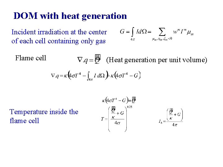 DOM with heat generation Incident irradiation at the center of each cell containing only