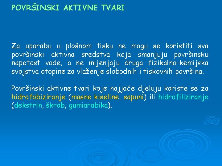 POVRŠINSKI AKTIVNE TVARI Za uporabu u plošnom tisku ne mogu se koristiti sva površinski