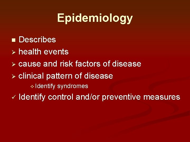 Epidemiology Describes Ø health events Ø cause and risk factors of disease Ø clinical Epidemiology Describes Ø health events Ø cause and risk factors of disease Ø clinical