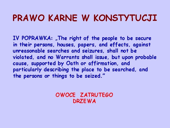 PRAWO KARNE W KONSTYTUCJI IV POPRAWKA: „The right of the people to be secure