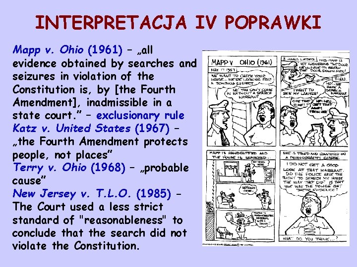 INTERPRETACJA IV POPRAWKI Mapp v. Ohio (1961) – „all evidence obtained by searches and