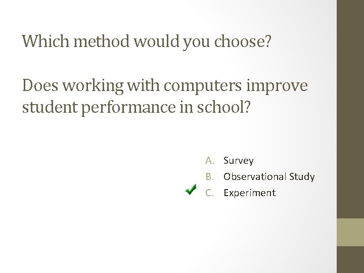 Which method would you choose? Does working with computers improve student performance in school?