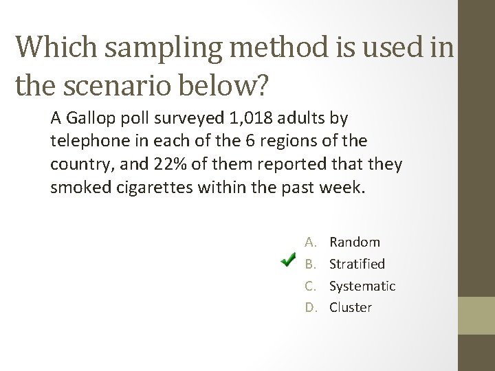 Which sampling method is used in the scenario below? A Gallop poll surveyed 1,
