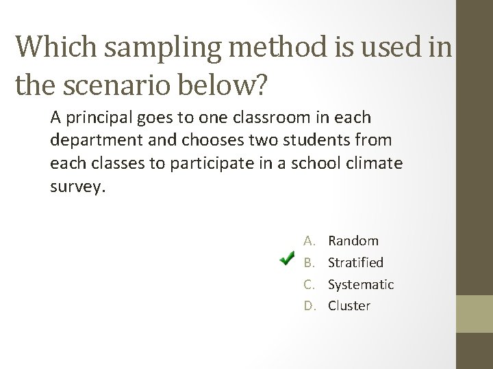 Which sampling method is used in the scenario below? A principal goes to one